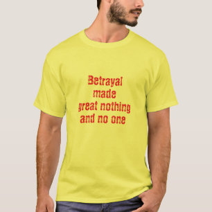 Camiseta A traição não fez excelente em nada e ninguém