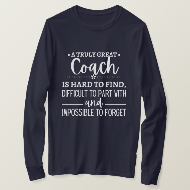 Camiseta A Truly Great Coach is hard find (Frente do Design)