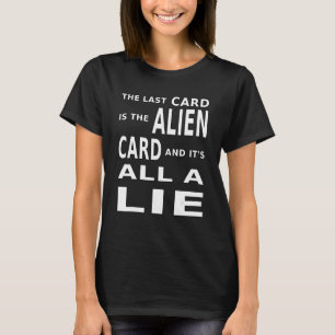 Camiseta A última placa é a Alienígena e é tudo mentira