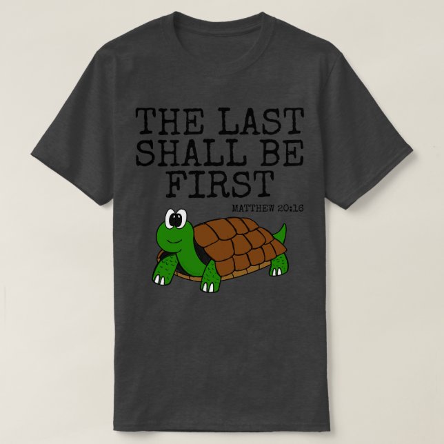 Camiseta A Última Será A Primeira Igreja Tortoise Engraçada (Frente do Design)