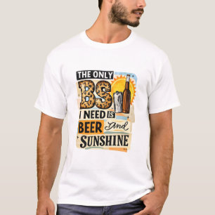 Camiseta A única BS que eu preciso é Cerveja e Luz do Sol