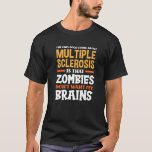 Camiseta A Única Coisa Boa Sobre A Esclerose Múltipla Eng