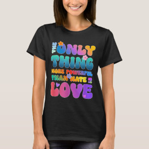 Camiseta A única coisa mais poderosa do que o amor é o ódio