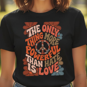 Camiseta A única coisa mais poderosa do que o ódio é o amor