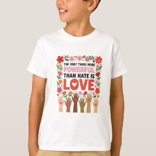 Camiseta A Única Coisa Mais Poderosa Do Que Ódio é Amor