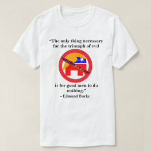 Camiseta A única coisa necessária para o triunfo da mau..