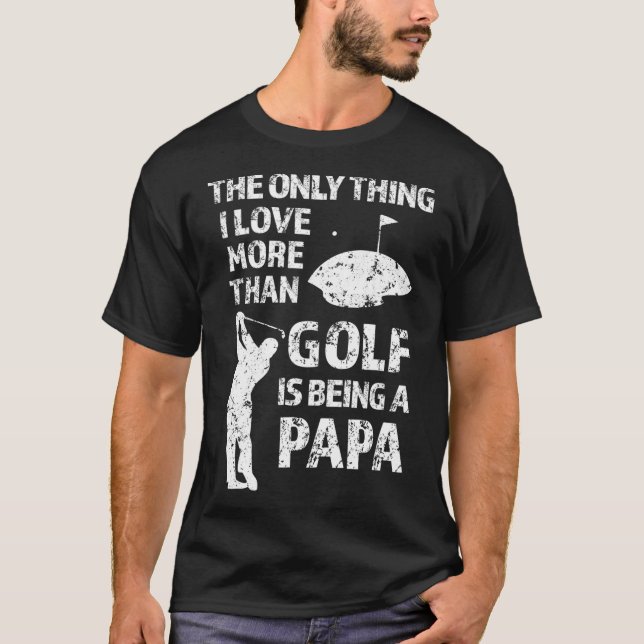 Camiseta A única coisa que amo mais que Golf é ser um Pa (Frente)