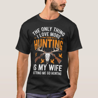Camiseta A Única Coisa Que Eu Amo Mais Do Que Caçar Vintage
