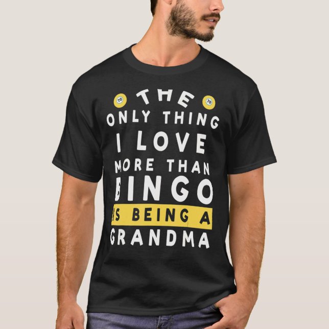 Camiseta A Única Coisa Que Eu Amo Mais Que Bingo É Ser Gra (Frente)
