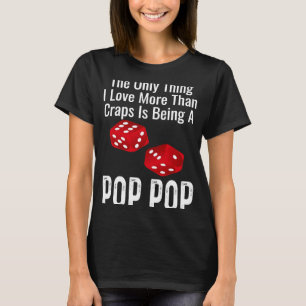 Camiseta A Única Coisa Que Eu Amo Mais Que Craps É Ser Um P