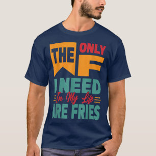 Camiseta A Única Coisa Que Preciso Na Minha Vida É Frieseng