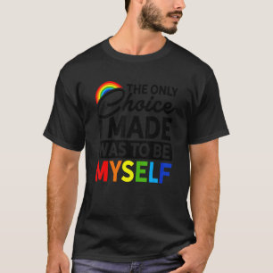 Camiseta A Única Escolha Que Fiz Foi Ser Eu Mesmo Um G Biss