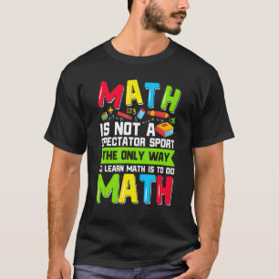 Camiseta A Única Forma De Aprender Matemática É Fazer O Pro