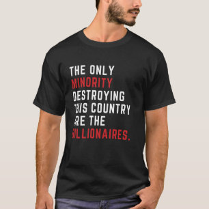 Camiseta A Única Minoria Que Destrói Este País São Os Bil