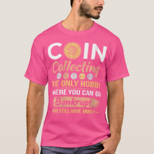 Camiseta A Única Moeda Numismática Engraçada Do Hobby A Col