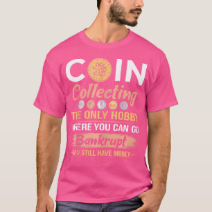 Camiseta A Única Moeda Numismática Engraçada Do Hobby A Col