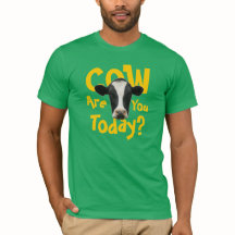 A vaca é você hoje t-shirt