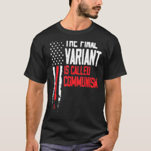 Camiseta A Variante Final É Chamada De Comunismo Anti Comun
