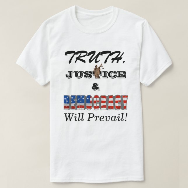 Camiseta A VERDADE, A JUSTIÇA E A DEMOCRACIA VÃO PREvalecer (Frente do Design)
