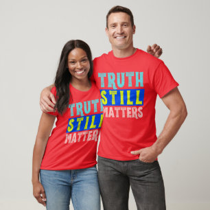 Camiseta A Verdade Ainda Importa Declaração Ousada