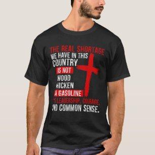 Camiseta A Verdadeira Escassez Que Temos Neste País Não É: