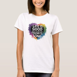 Camiseta A VIDA A T-Shirt das mulheres é boa quando...