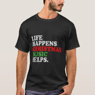 Camiseta A Vida Acontece A Música Ajuda Piadas De Natal Hom
