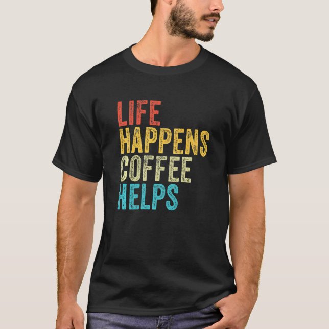Camiseta A Vida Acontece Café Ajuda A Citar A Barragem Engr (Frente)