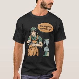 Camiseta A Vida Acontece Café Ajuda Design de Barista Vinta