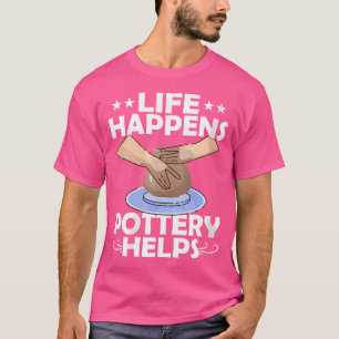 Camiseta A Vida Acontece Cerâmica Ajuda Oleiro Cerâmica A