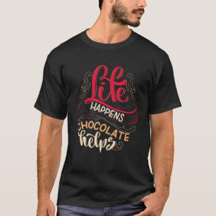 Camiseta A vida acontece chocolate ajuda