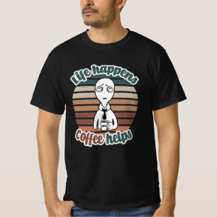 Camiseta A vida acontece com o café ajuda O melhor presente
