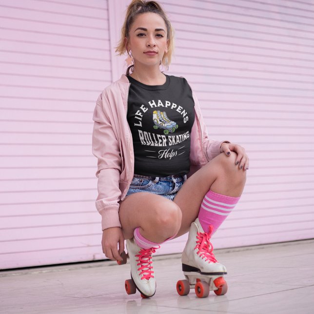 Camiseta A Vida Acontece Com O Roller Skating Ajuda (Life Happens Roller Skating Shirts for Men and Women)