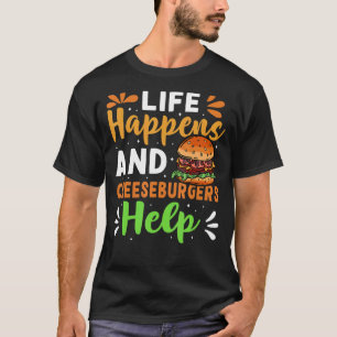 Camiseta A Vida Acontece E Os Cheeseburgers Ajudam