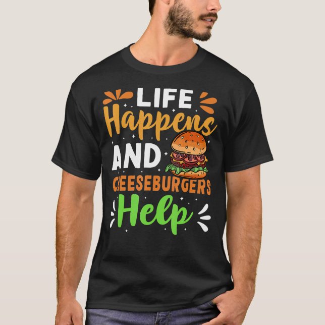 Camiseta A Vida Acontece E Os Cheeseburgers Ajudam (Frente)