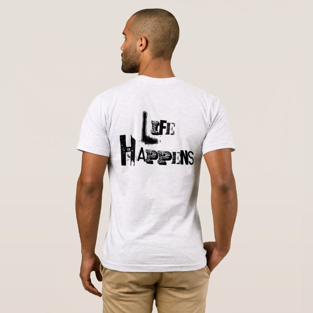 Camiseta "A vida acontece" personalizável (Parte Traseira Completa)
