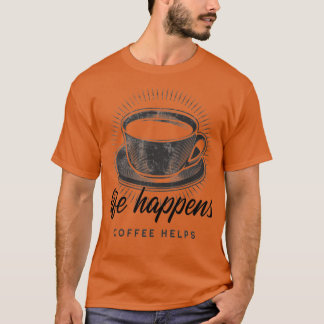 Camiseta A vida acontece porque o café ajuda1