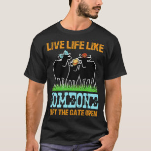 Camiseta A Vida Ao Vivo Como Alguém Deixou O Portão Aberto.