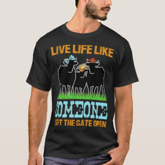 Camiseta A Vida Ao Vivo Como Alguém Deixou O Portão Aberto.