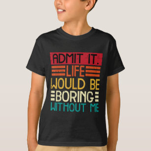 Camiseta A Vida Chata Sem Mim Engraçado Dizendo Citação Hom