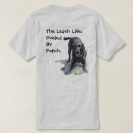 Camiseta A Vida com Coleira: Alimentada Por Fetch.