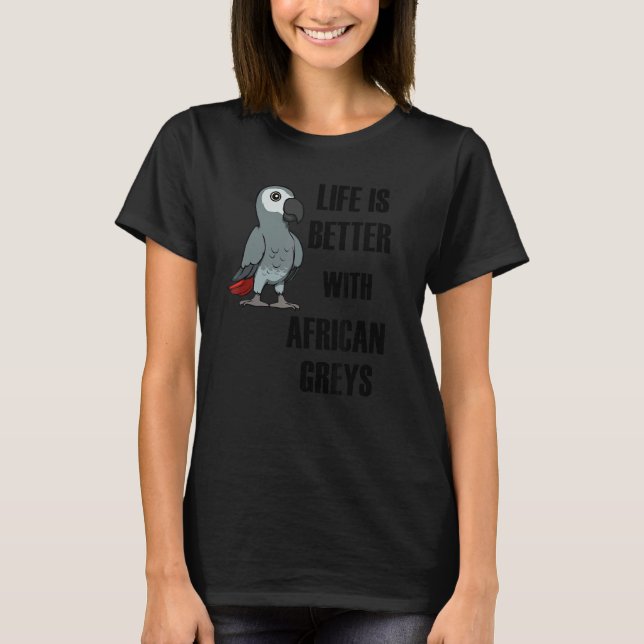 Camiseta A vida com papagaios de Cinza africanos (Frente)