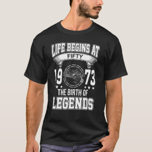 Camiseta A Vida Começa A 50 De 1973 O Nascimento Das Legend