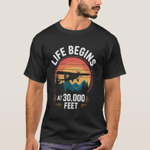 Camiseta A Vida Começa aos 30.000 Pés Piloto Divertido