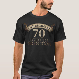 Camiseta A Vida Começa Aos 70 Anos De Idade Para A Perfeiçã