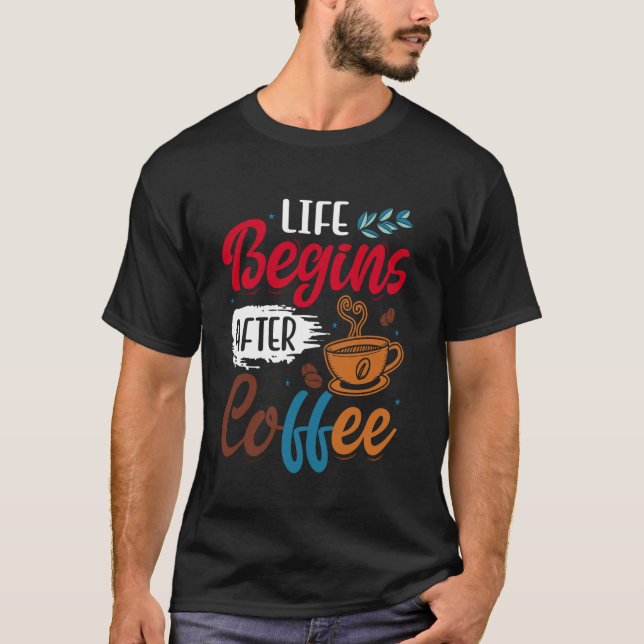Camiseta A Vida Começa Após O Café (Frente)