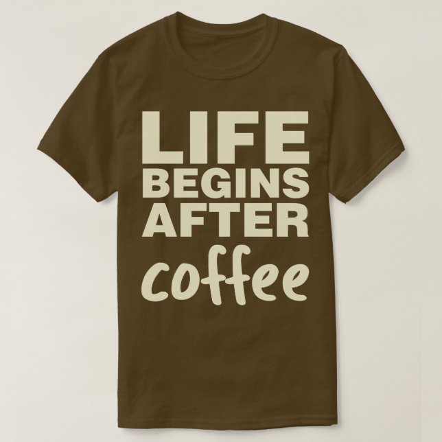 Camiseta A Vida Começa Após O Café (Frente do Design)