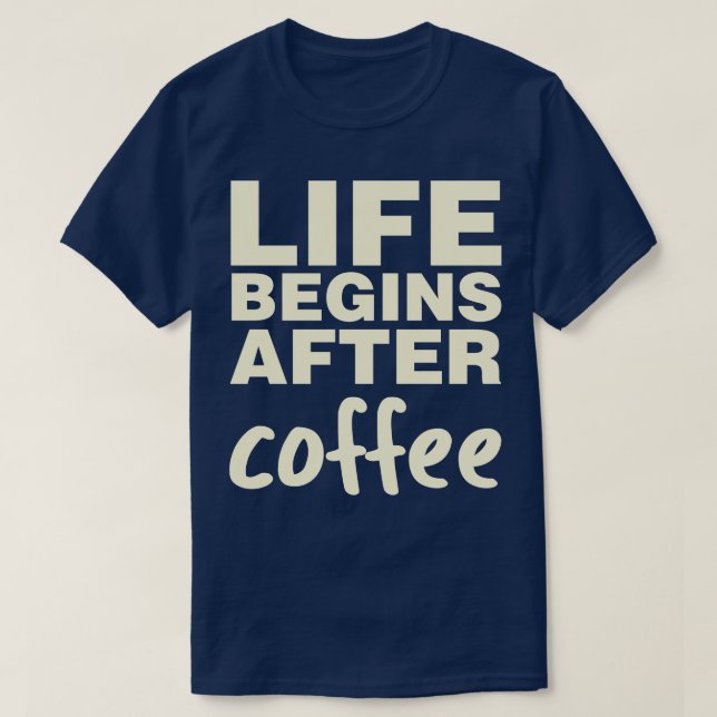 Camiseta A Vida Começa Após O Café (Frente do Design)