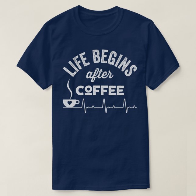 Camiseta A Vida Começa Após O Café 1 (Frente do Design)
