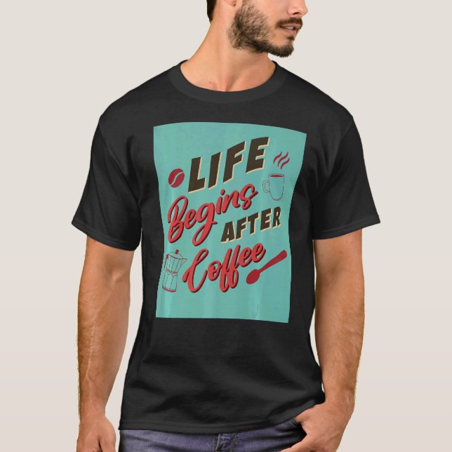 Camiseta A Vida Começa Após O Café Café (Frente)
